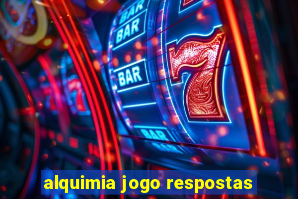 alquimia jogo respostas